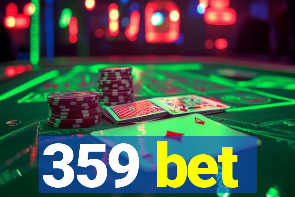 359 bet